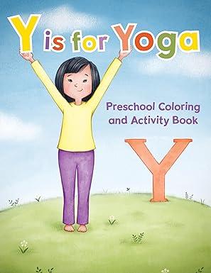 Book Cover: Y is for Yoga: Preschool Coloring and Activity Book